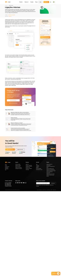 Pegue o telefone com os seus colegas e rapidamente resolva problemas através de Ligações Internas. Ligações Internas são uma forma fácil e conveniente de conexão.